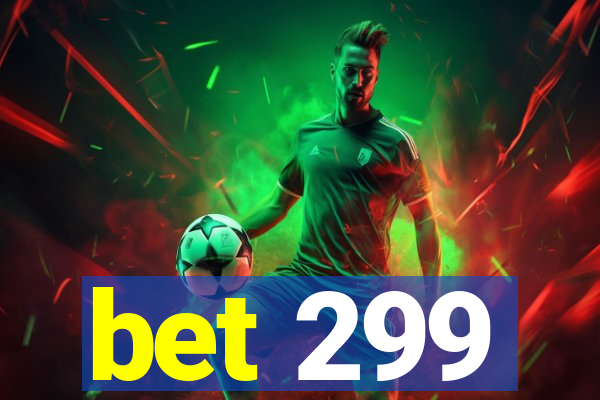 bet 299